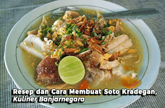 Resep dan Cara Membuat Soto Kradegan, Kuliner Banjarnegara